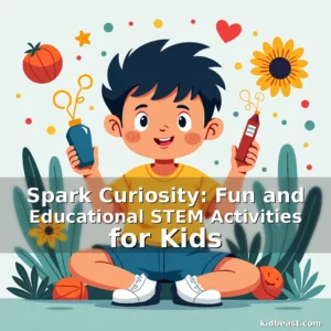 Read more about the article Spark Curiosity: Fun and Educational STEM Activities for Kids