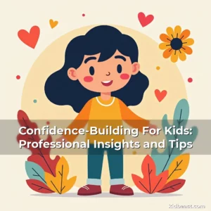 Artistic representation for Confidence-Building For Kids: Professional Insights and Tips