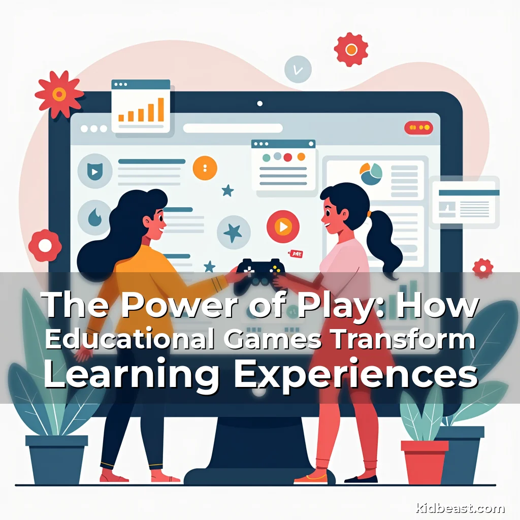 Read more about the article The Power of Play: How Educational Games Transform Learning Experiences