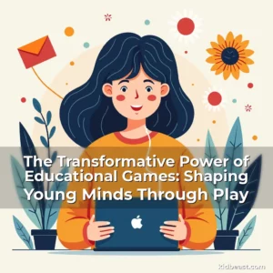 Read more about the article The Transformative Power of Educational Games: Shaping Young Minds Through Play