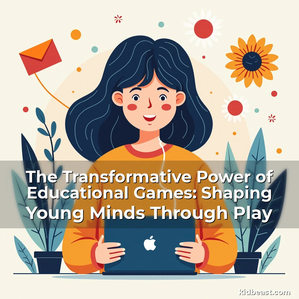 Read more about the article The Transformative Power of Educational Games: Shaping Young Minds Through Play